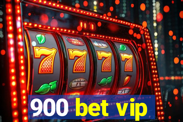 900 bet vip